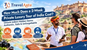 How Much Does a 2-Week Private Luxury Tour of India Cost