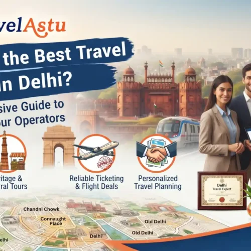 Which Is the Best Travel Agency in Delhi?